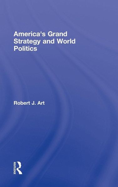America's Grand Strategy and World Politics
