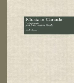 Music in Canada: A Research and Information Guide - Morey, Carl