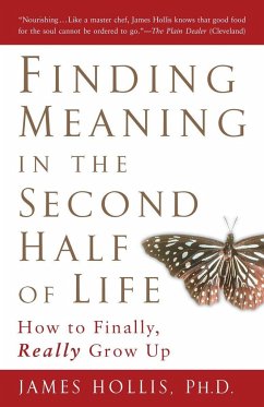 Finding Meaning in the Second Half of Life - Hollis, James (James Hollis)
