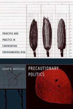 Precautionary Politics: Principle and Practice in Confronting Environmental Risk - Whiteside, Kerry H.