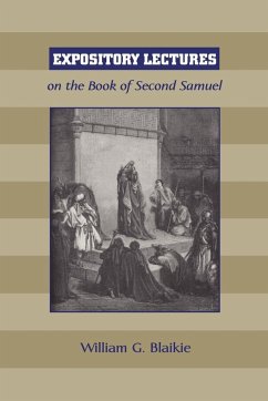 EXPOSITORY LECTURES ON THE BOOK OF SECOND SAMUEL - Blaikie, William G.