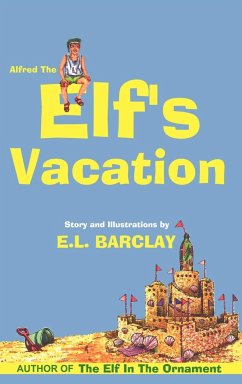 ALFRED THE ELF'S VACATION - Barclay, E. L.