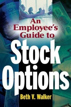 An Employee's Guide to Stock Options - Walker, Beth V