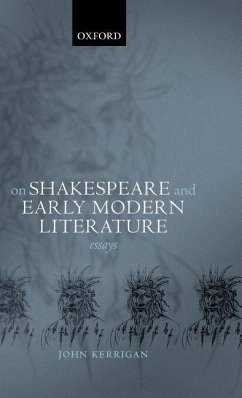 On Shakespeare and Early Modern Literature - Kerrigan, John
