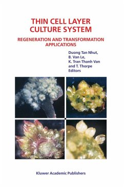 Thin Cell Layer Culture System: Regeneration and Transformation Applications - Duong Tan Nhut / Kiem Tran Thanh Van / B. Van Le / Thorpe, Trevor T.A. (Hgg.)