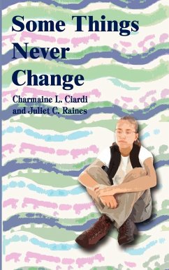 Some Things Never Change - Ciardi, Charmaine L.; Raines, Juliet C.