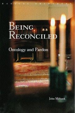 Being Reconciled - Milbank, John