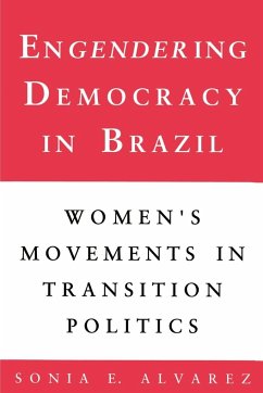 Engendering Democracy in Brazil - Alvarez, Sonia E.