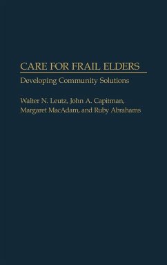 Care for Frail Elders - Leutz, Walter N.; Capitman, John A.; Macadam, Margaret
