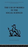 The Use of Models in the Social Sciences