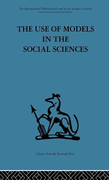 The Use of Models in the Social Sciences The Use of Models in the Social Sciences