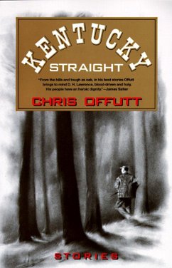 Kentucky Straight: Stories - Offutt, Chris
