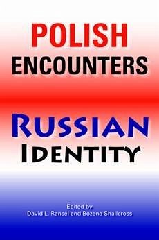 Polish Encounters, Russian Identity - Ransel, David L. / Shallcross, Bozena