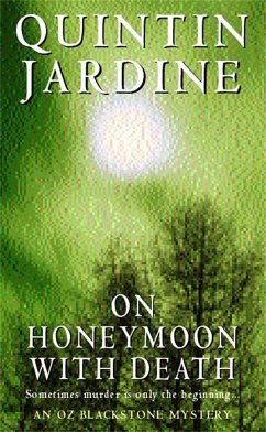On Honeymoon with Death (Oz Blackstone series, Book 5) - Jardine, Quintin