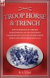 TROOP, HORSE & TRENCH - THE EXPERIENCES... - Bild 1