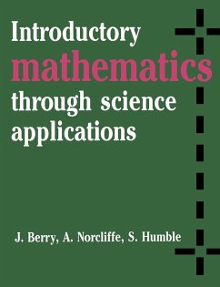 Introductory Mathematics Through Science Applications - Berry, J. S.; Norcliffe, A.; Humble, S.