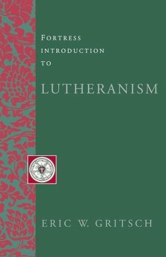 Fortress Introduction to Lutheranism - Gritsch, Eric W