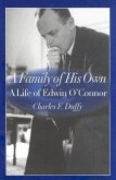 A Family of His Own: A Life of Edwin O'Connor