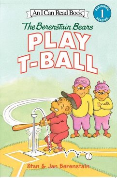 The Berenstain Bears Play T-Ball - Berenstain, Jan; Berenstain, Stan
