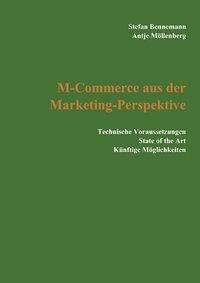 M-Commerce aus der Marketing-Perspektive - Möllenberg, Antje; Bennemann, Stefan