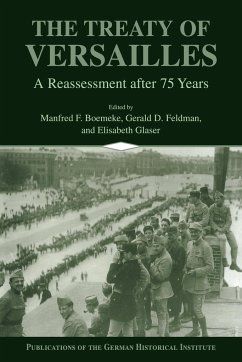 The Treaty of Versailles - Boemeke, Manfred F. / Feldman, Gerald D. / Glaser, Elisabeth (eds.)
