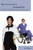 The Inclusive Corporation: A Disability Handbook for Business Professionals
