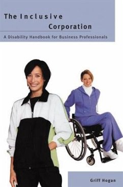 The Inclusive Corporation: A Disability Handbook for Business Professionals - Hogan, Griff