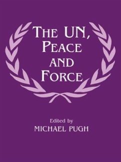 The Un, Peace and Force - Pugh, Michael (ed.)