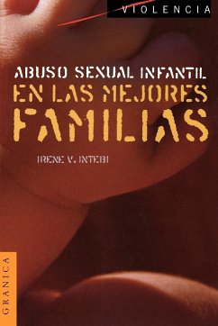 Abuso Sexual Infantil en las Mejores Familias - Intebi, Irene V.