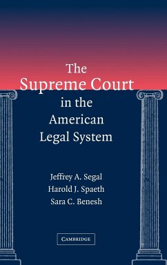 The Supreme Court in the American Legal System - Segal, Jeffrey A.; Spaeth, Harold J.; Benesh, Sara C.