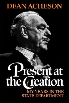 Present at the Creation - Acheson, Dean