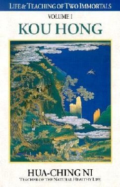 Life and Teaching of Two Immortals: Volume I: Kou Hong - Ni, Hua-Ching