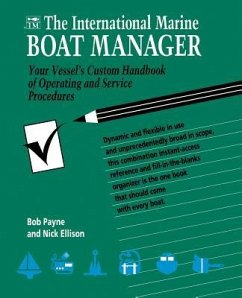 The International Marine Boat Manager: Your Vessel's Custom Handbook of Operating and Service Procedures - Payne, Bob; Ellison, Nick