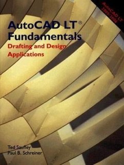 AutoCAD LT Fundamentals: Drafting and Design Applications - Saufley, Ted; Schreiner, Paul B.