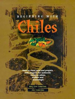 Beginning with Chiles - Creechan, Mary Lou; Creechan, James H.