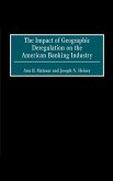 The Impact of Geographic Deregulation on the American Banking Industry