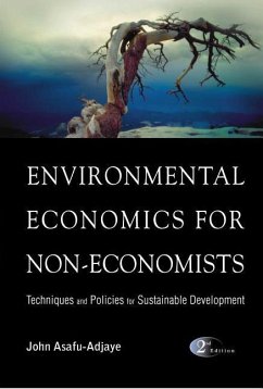 Environmental Economics For Non-economists: Techniques And Policies For Sustainable Development (2nd Edition) - Asafu-adjaye, John (Univ Of Queensland, Australia)