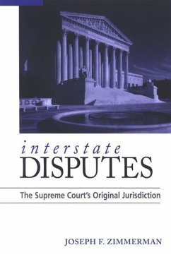 Interstate Disputes: The Supreme Court's Original Jurisdiction - Zimmerman, Joseph F.