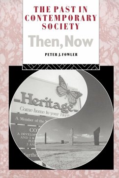 The Past in Contemporary Society: Then, Now - Fowler, Peter