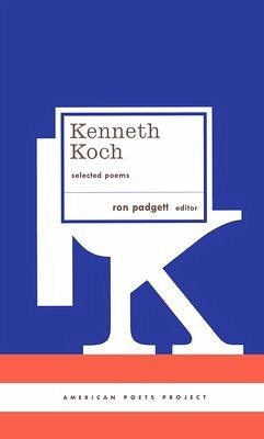 Kenneth Koch: Selected Poems: (American Poets Project #24) - Koch, Kenneth