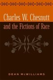 Charles W. Chesnutt and the Fictions of Race