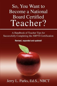 So, You Want to Become a National Board Certified Teacher? - Parks, Jerry L.
