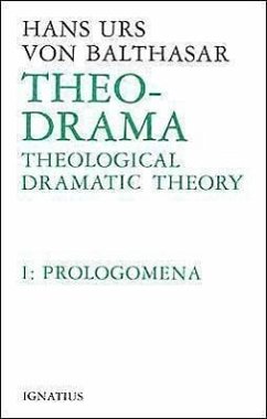 Theo-Drama: Theological Dramatic Theory Volume 1 - Balthasar, Hans Urs Von