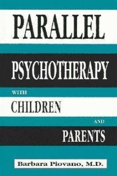 Parallel Psychotherapy with Children and Parents - Piovano, Barbara