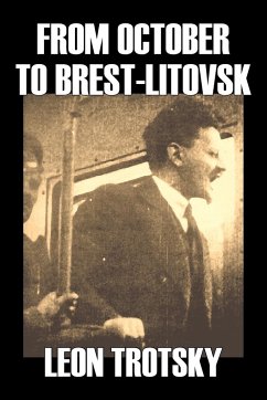 From October to Brest-Litovsk by Leon Trotsky, History, Revolutionary, Political Science, Political Ideologies, Communism & Socialism - Trotzky, Leon; Trotsky, Leon