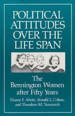 Political Attitudes Over the Life Span: The Bennington Women After Fifty Years - Alwin, Duane F.