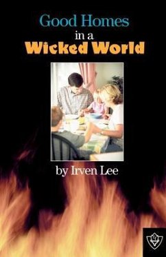 Good Homes In A Wicked World - Lee, Irven