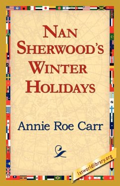 Nan Sherwood's Winter Holidays - Carr, Annie Roe
