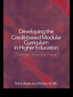 Developing the Credit-Based Modular Curriculum in Higher Education - Betts, Mick; Smith, Robin; Smith, Robin