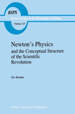 Newton¿s Physics and the Conceptual Structure of the Scientific Revolution - Bechler, Z.